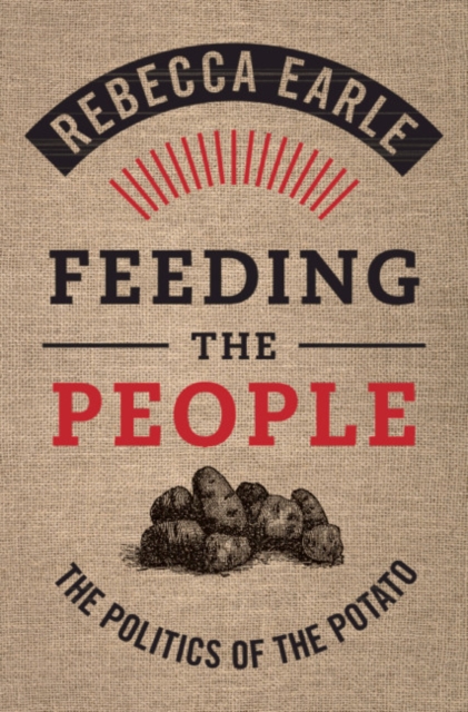 Feeding the People : The Politics of the Potato, PDF eBook