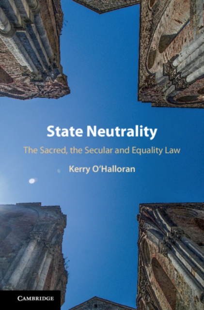 State Neutrality : The Sacred, the Secular and Equality Law, EPUB eBook