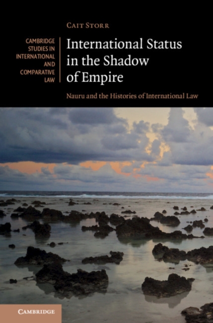 International Status in the Shadow of Empire : Nauru and the Histories of International Law, PDF eBook