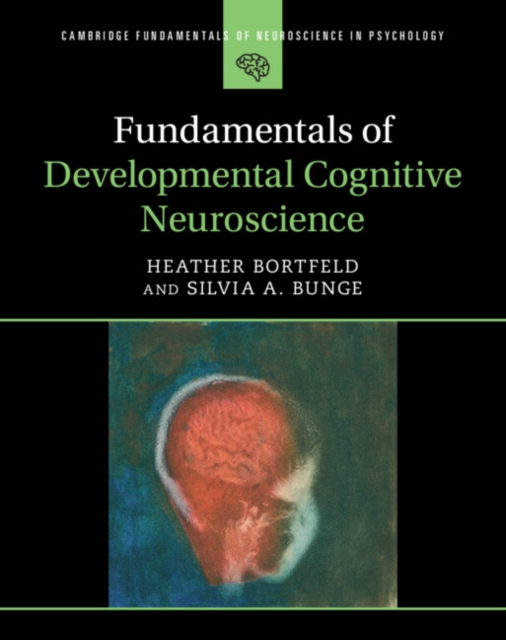Fundamentals of Developmental Cognitive Neuroscience, PDF eBook