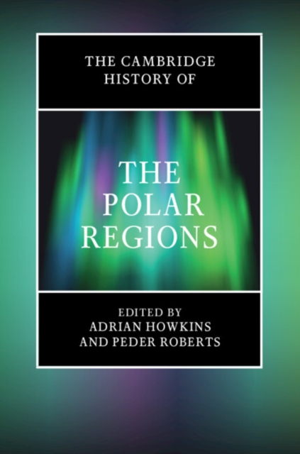 Cambridge History of the Polar Regions, PDF eBook