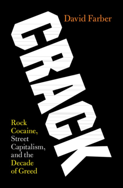 Crack : Rock Cocaine, Street Capitalism, and the Decade of Greed, EPUB eBook