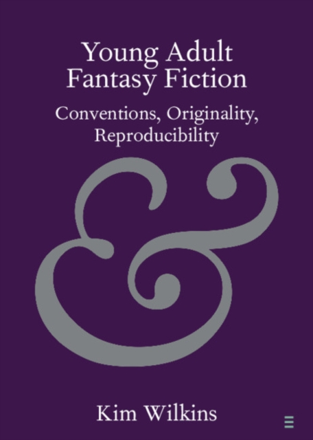 Young Adult Fantasy Fiction : Conventions, Originality, Reproducibility, EPUB eBook