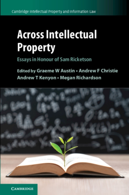 Across Intellectual Property : Essays in Honour of Sam Ricketson, EPUB eBook