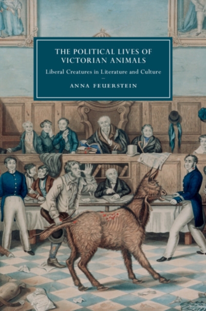 Political Lives of Victorian Animals : Liberal Creatures in Literature and Culture, PDF eBook