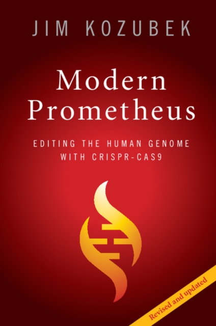 Modern Prometheus : Editing the Human Genome with Crispr-Cas9, EPUB eBook