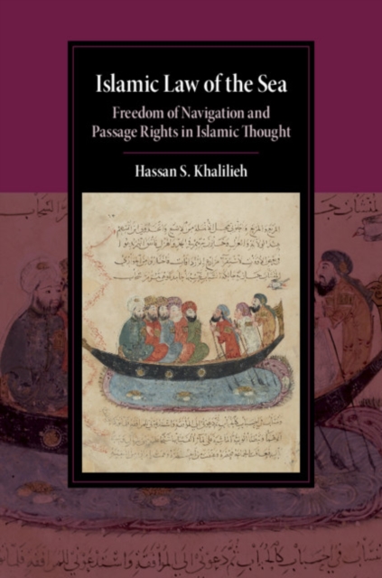 Islamic Law of the Sea : Freedom of Navigation and Passage Rights in Islamic Thought, PDF eBook