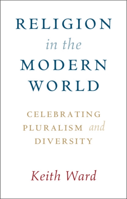 Religion in the Modern World : Celebrating Pluralism and Diversity, PDF eBook