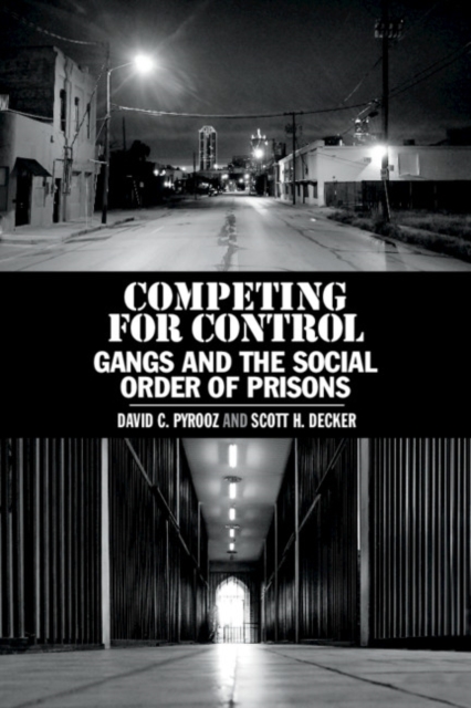 Competing for Control : Gangs and the Social Order of Prisons, EPUB eBook