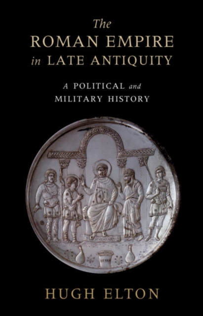 Roman Empire in Late Antiquity : A Political and Military History, PDF eBook