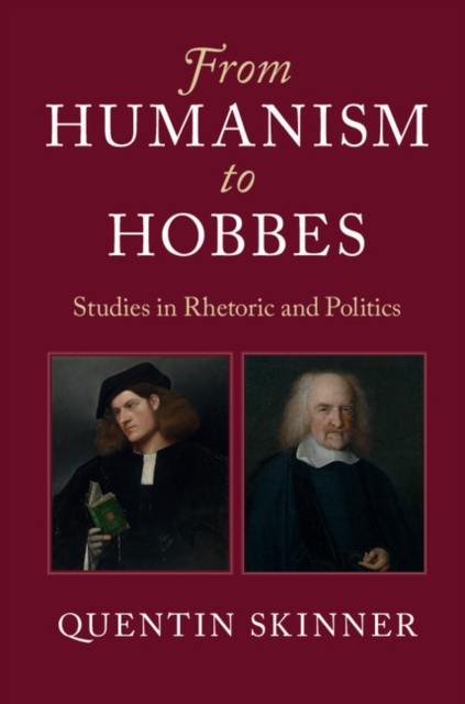 From Humanism to Hobbes : Studies in Rhetoric and Politics, EPUB eBook