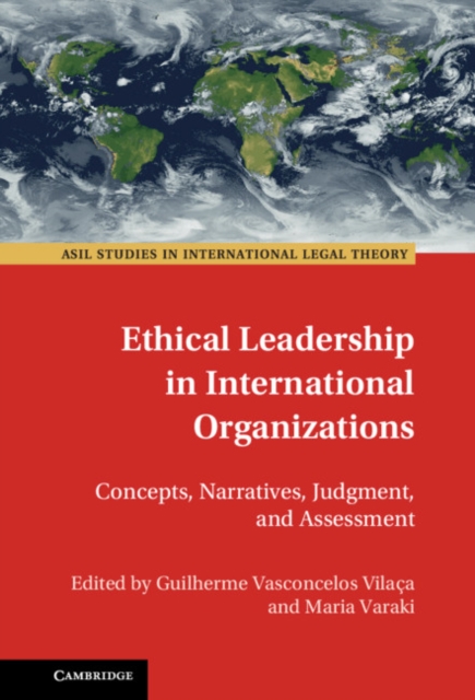 Ethical Leadership in International Organizations : Concepts, Narratives, Judgment, and Assessment, EPUB eBook