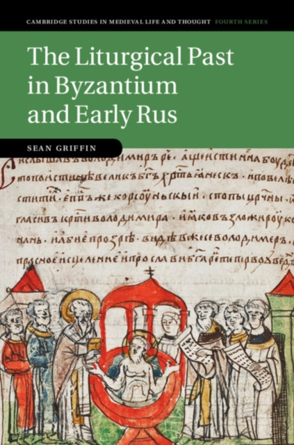 The Liturgical Past in Byzantium and Early Rus, EPUB eBook