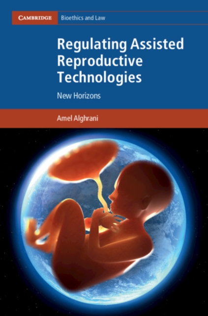 Regulating Assisted Reproductive Technologies : New Horizons, EPUB eBook