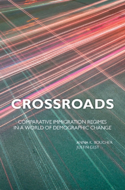 Crossroads : Comparative Immigration Regimes in a World of Demographic Change, PDF eBook