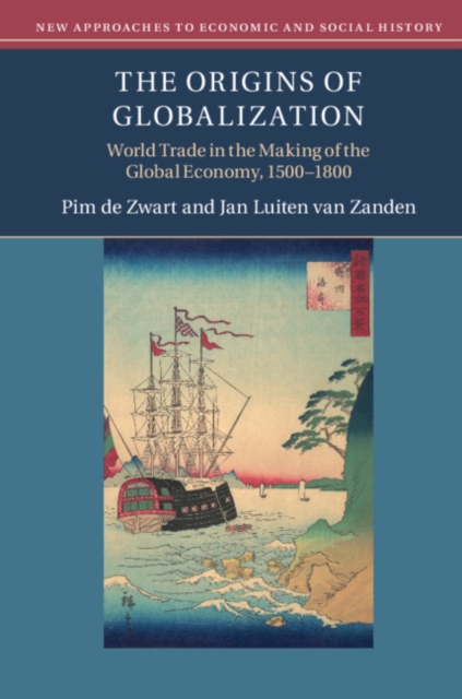 Origins of Globalization : World Trade in the Making of the Global Economy, 1500-1800, PDF eBook
