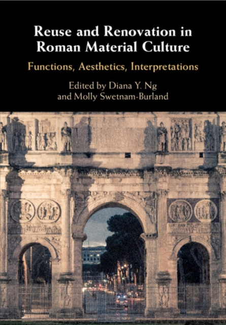 Reuse and Renovation in Roman Material Culture : Functions, Aesthetics, Interpretations, EPUB eBook