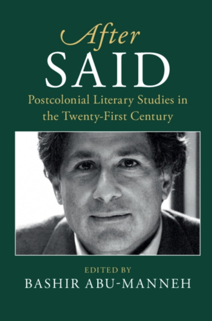 After Said : Postcolonial Literary Studies in the Twenty-First Century, EPUB eBook