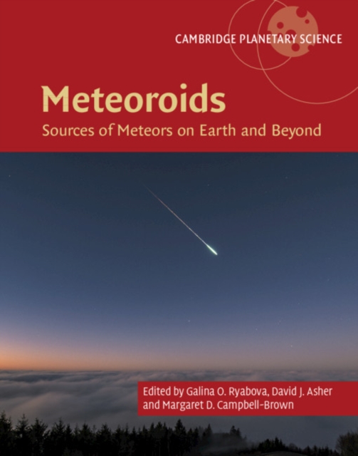 Meteoroids : Sources of Meteors on Earth and Beyond, EPUB eBook
