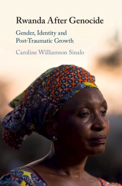 Rwanda After Genocide : Gender, Identity and Post-Traumatic Growth, EPUB eBook