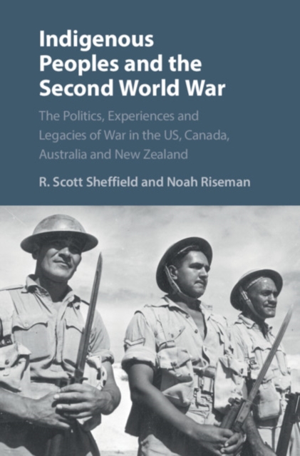 Indigenous Peoples and the Second World War : The Politics, Experiences and Legacies of War in the US, Canada, Australia and New Zealand, EPUB eBook