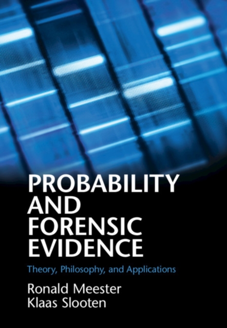 Probability and Forensic Evidence : Theory, Philosophy, and Applications, EPUB eBook
