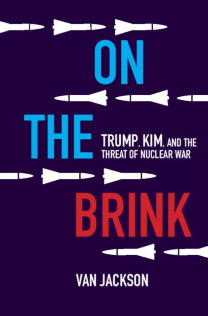 On the Brink : Trump, Kim, and the Threat of Nuclear War, EPUB eBook