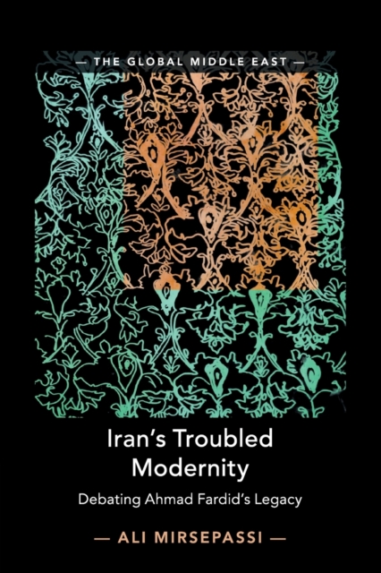Iran's Troubled Modernity : Debating Ahmad Fardid's Legacy, Paperback / softback Book