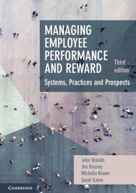 Managing Employee Performance and Reward : Systems, Practices and Prospects, Paperback / softback Book