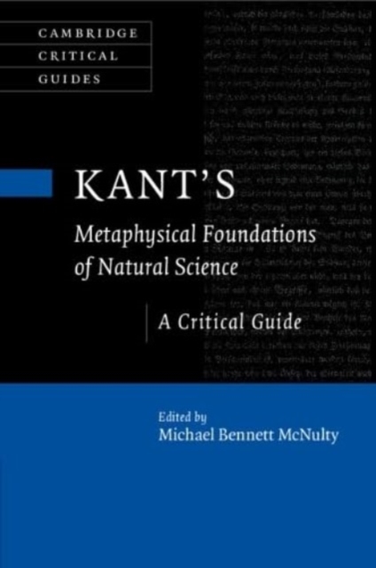 Kant's Metaphysical Foundations of Natural Science : A Critical Guide, Paperback / softback Book