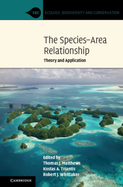 The Species-Area Relationship : Theory and Application, Paperback / softback Book