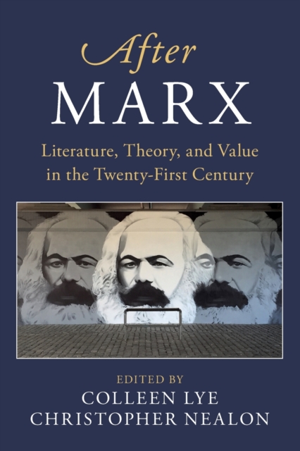 After Marx : Literature, Theory, and Value in the Twenty-First Century, Paperback / softback Book