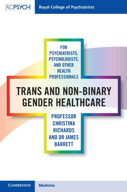 Trans and Non-binary Gender Healthcare for Psychiatrists, Psychologists, and Other Health Professionals, Paperback / softback Book
