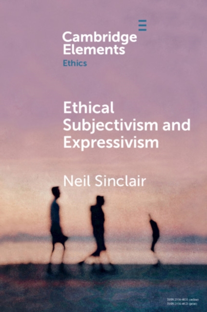 Ethical Subjectivism and Expressivism, Paperback / softback Book