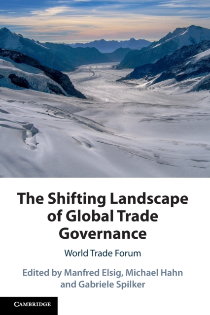 The Shifting Landscape of Global Trade Governance : World Trade Forum, Paperback / softback Book