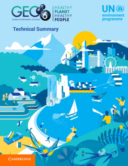 Global Environment Outlook - GEO-6: Technical Summary, Paperback / softback Book