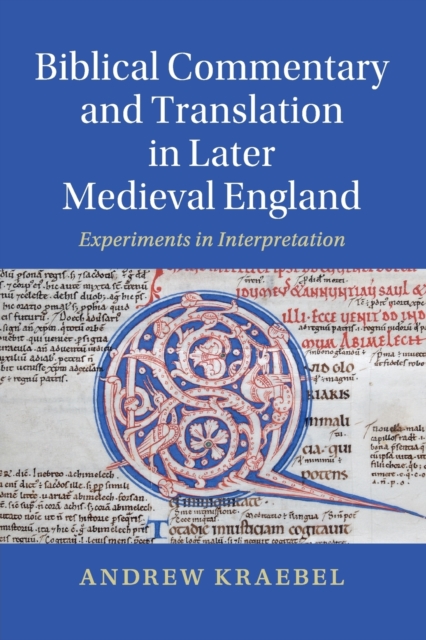 Biblical Commentary and Translation in Later Medieval England : Experiments in Interpretation, Paperback / softback Book