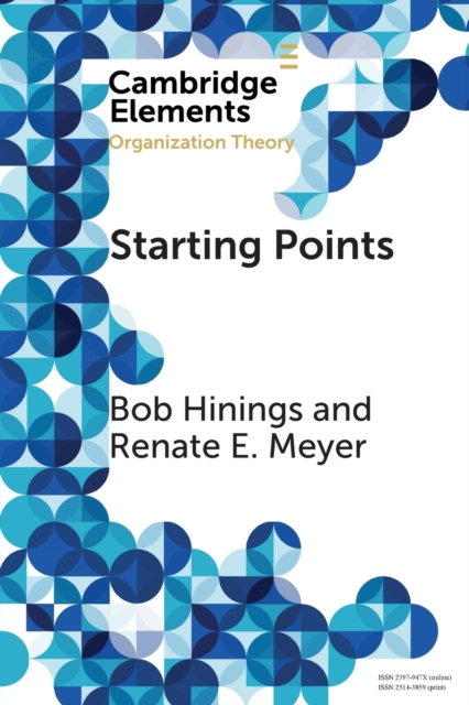 Starting Points : Intellectual and Institutional Foundations of Organization Theory, Paperback / softback Book
