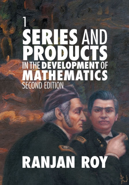 Series and Products in the Development of Mathematics: Volume 1, Paperback / softback Book