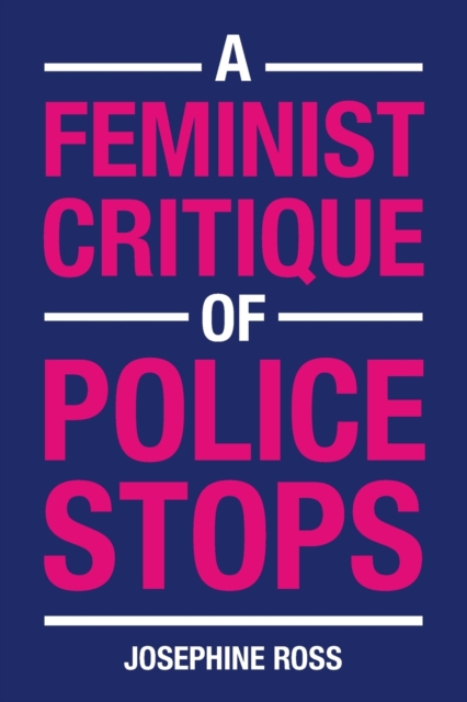 A Feminist Critique of Police Stops, Paperback / softback Book