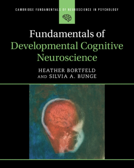 Fundamentals of Developmental Cognitive Neuroscience, Paperback / softback Book