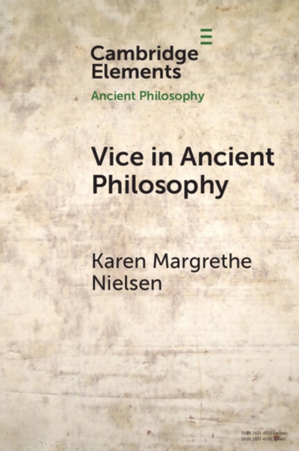 Vice in Ancient Philosophy : Plato and Aristotle on Moral Ignorance and Corruption of Character, Paperback / softback Book