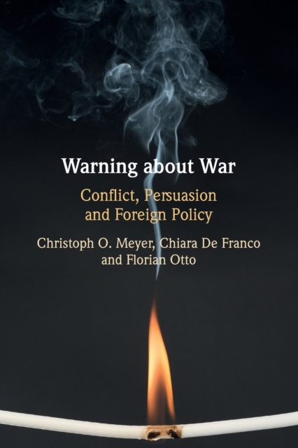 Warning about War : Conflict, Persuasion and Foreign Policy, Paperback / softback Book