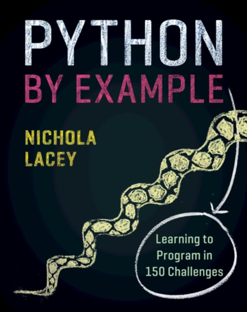 Python by Example : Learning to Program in 150 Challenges, Paperback / softback Book