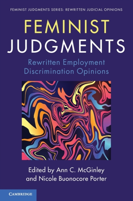 Feminist Judgments : Rewritten Employment Discrimination Opinions, Paperback / softback Book