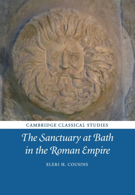 The Sanctuary at Bath in the Roman Empire, Paperback / softback Book