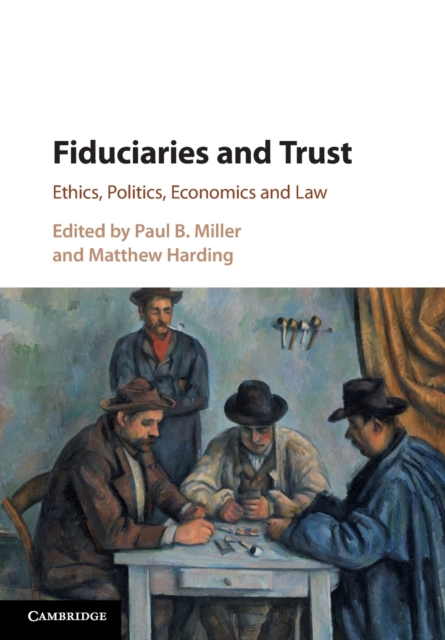 Fiduciaries and Trust : Ethics, Politics, Economics and Law, Paperback / softback Book