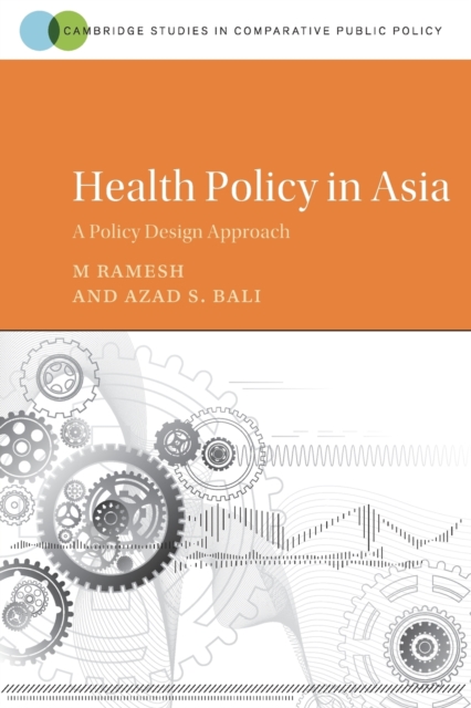 Health Policy in Asia : A Policy Design Approach, Paperback / softback Book