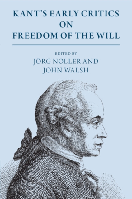 Kant's Early Critics on Freedom of the Will, Paperback / softback Book