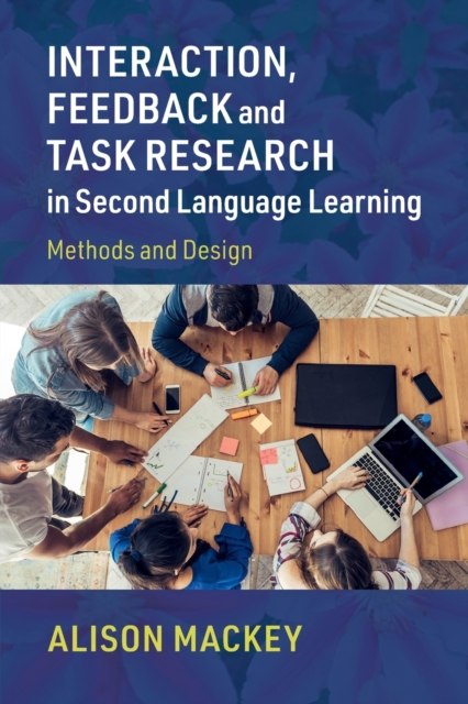 Interaction, Feedback and Task Research in Second Language Learning : Methods and Design, Paperback / softback Book